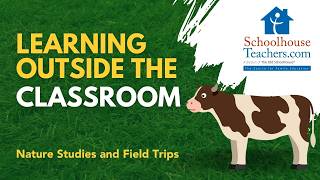 Learning Outside the Classroom: Nature Studies and Field Trips with SchoolhouseTeachers.com