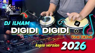 DJ ILHAM DIGIDI - DIGIDI VIRAL TIKTOK VERSI KOPLO AGAIN TERBARU 2026