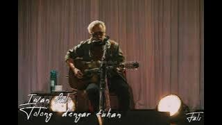 iwan fals tolong dengar tuhan