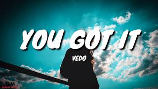 Vedo - You Got It (Lyrics)