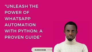 "Unleash the Power of WhatsApp Automation with Python: A Proven Guide" Profile