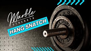 Marble Strength | Hang Snatch Tech