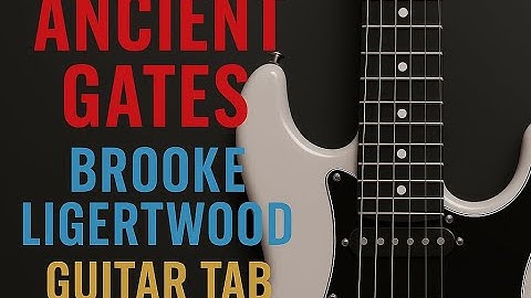 TABS play-along: Ancient Gates by Brooke Ligertwood - Electric Guitar Key D