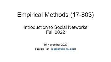 Methods L19 - Intro to Social Network Analysis - Part 1 [CMU 17803 Empirical Methods - Fall 2022]