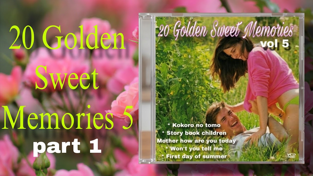 20 Golden Sweet Memories 5 part 1 original audio 