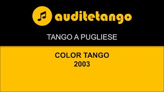 TANGO A PUGLIESE - COLOR TANGO - 2003 - TANGO STRUMENTALE