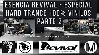 ESENCIA REVIVAL - Especial Hard Trance 100% Vinilos parte 2 - Manu Martí Dj (Incluye TrackList)