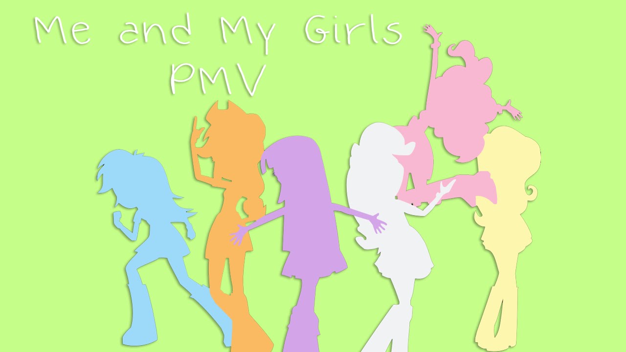 Me and My Girls PMV