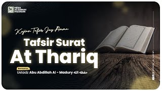 🔴[ LIVE ] 15. TAFSIR SURAT AT - THARIQ | Ustadz Abu Abdillah Al - Madury