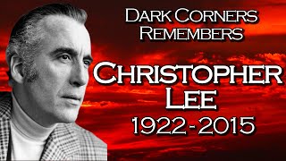 Dark Corners Remembers Christopher Lee 1922-2015