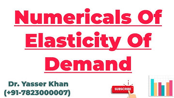 Numericals Of Elasticity Of Demand Numericals Of Price Elasticity Of Demand | Elasticity Of Demand