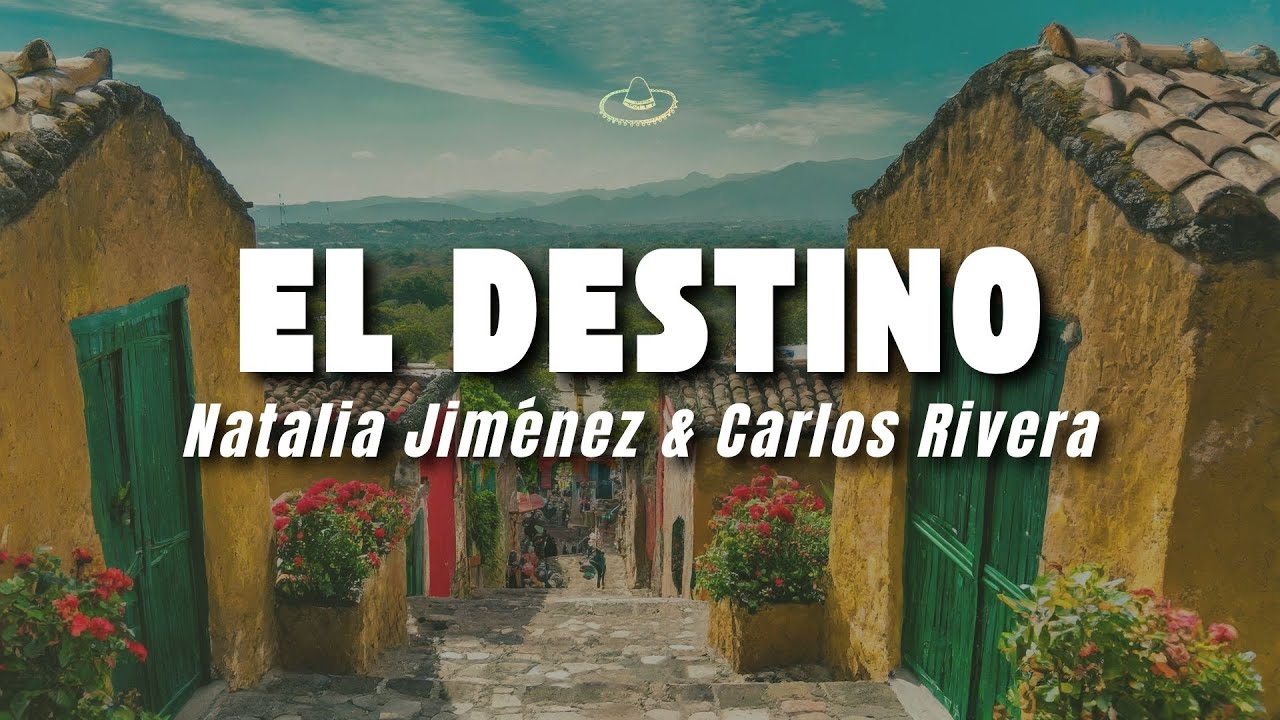 Natalia Jiménez & Carlos Rivera - El Destino (Letra/Lyrics)