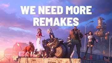 We Need MORE Remakes: Why Remakes Are Necessary for the Future of Gaming
