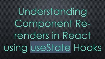 Understanding Component Re-renders in React using useState Hooks