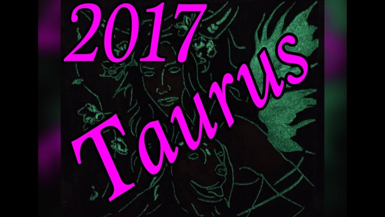 *TAURUS* 2017 YEAR FORECAST - Tarot Reading