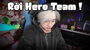 Mình Rời Hero Team ❗