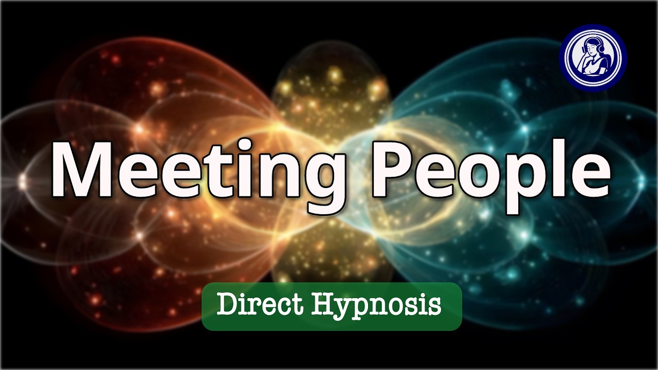Meet New People With Ease | Hypnosis For Connection | Hypnosis for Personal Change