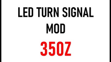 LED turn signal mod / hack for cars on a 350Z