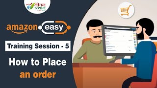 Amazon Easy Training Session 5 : How to place an order