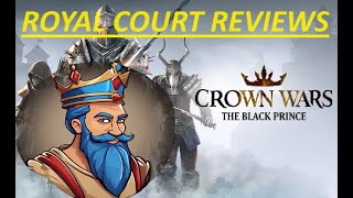 Crown Wars: The Black Prince - Royal Court Reviews