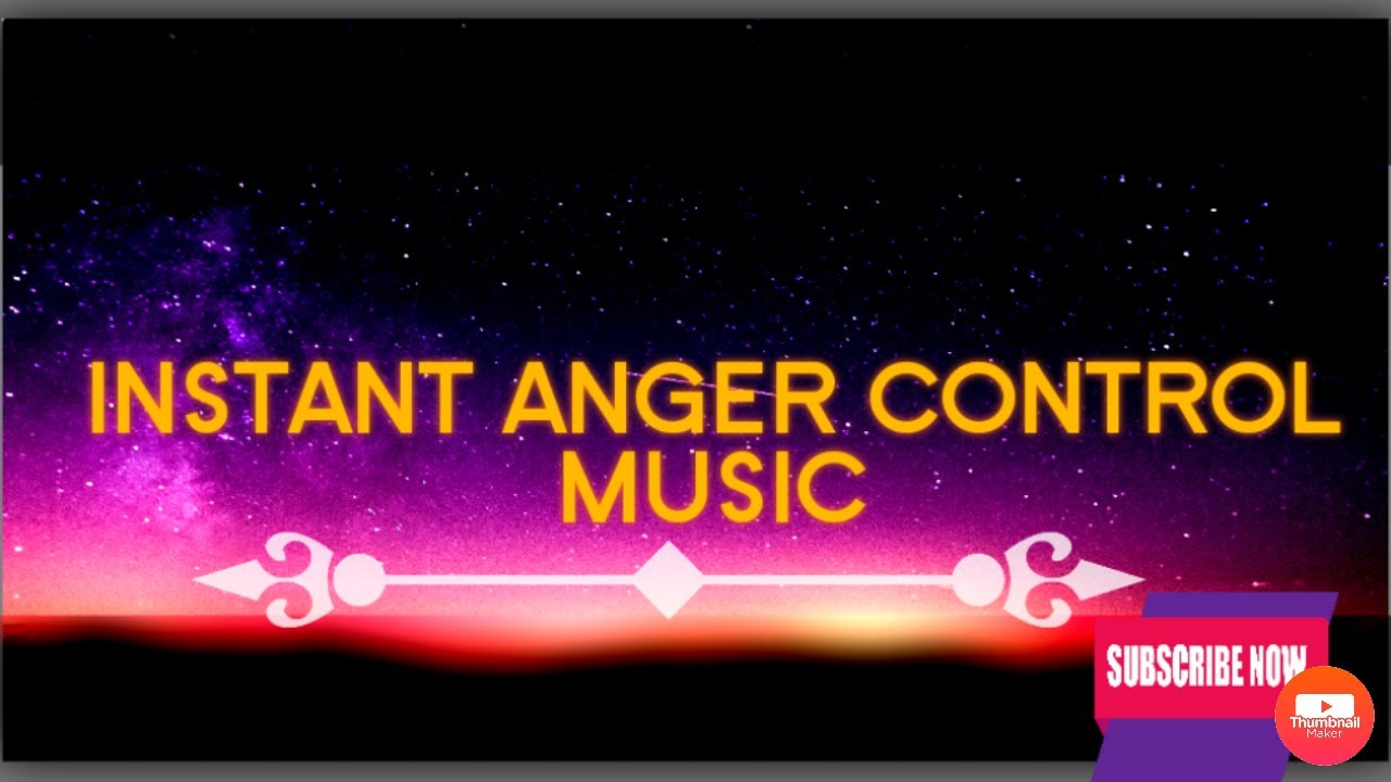 How To Control Anger ? Listen To This Instant Anger Control Music YouTube