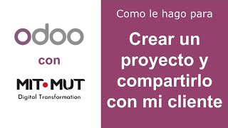 Crear un proyecto y compartirlo con mi cliente en Odoo 2022