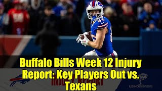 Buffalo Bills Week 12 Injury Report: Key Players Out vs. Texans | NFL News