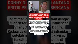 Viral Sherly Annavita  Dj Donny Diteror Usai Lantang Kritik Penanganan Bencana Sumatera
