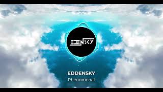 EDDENSKY - Phenomenal