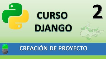 Curso Django. Creación primer proyecto. Vídeo 2