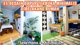 35 DESAIN DAPUR TERBUKA MINIMALIS DI BELAKANG RUMAH | LINK PEMBELIAN PRODUK ADA DI DESKRIPSI