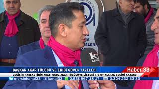 BAŞKAN AKAR TÜLÜCÜ VE EKİBİ GÜVEN TAZELEDİ