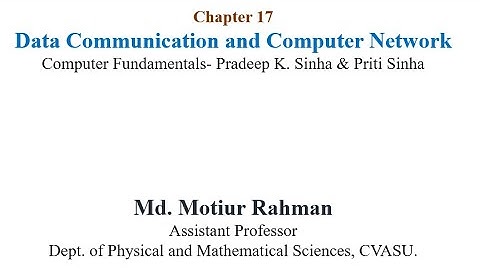 Chapter 17 Data Communication and Computer Network-Computer Science (CSC 101)