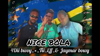 Nice Bola  tii eff  4dii Bwoy u0026  Jaymar Boy   2025j6 Recordz  C11 Recordz