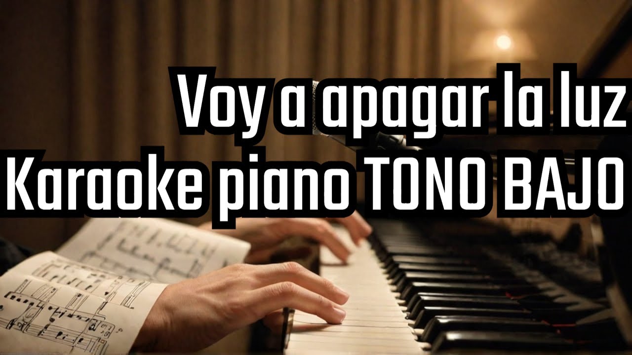 Karaoke con piano - Luis Miguel - voy a apagar la luz (tono bajo Si b M)