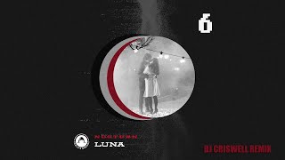 Carla's Dreams - Luna | Dj Criswell Remix