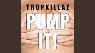 Pump It - Tropkillaz