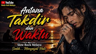 Download lagu Antara Takdir dan Waktu 💔 Slow Rock Melayu Sedih yang Menyentuh Kalbu
