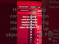 How to update controller button mapping binding reload or pick up object the finals PS5
