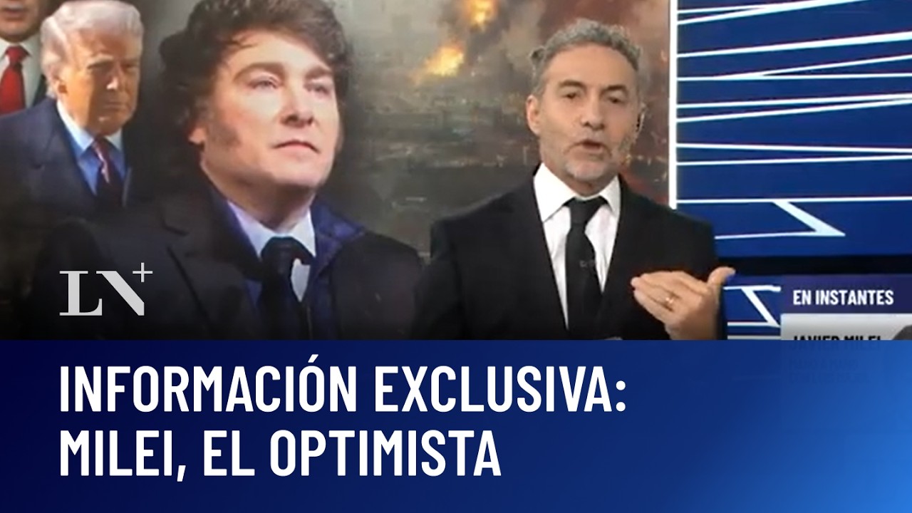 Información exclusiva: Milei, el optimista