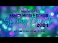 BBMCS MIDDLE SCHOOL SPRING CONCERT SY 2023-2024
