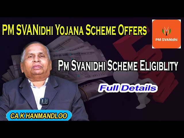 Pm Svanidhi Scheme Eligiblity | PM SVANidhi Yojana Scheme Offers | CA K HANMANDLOO ||