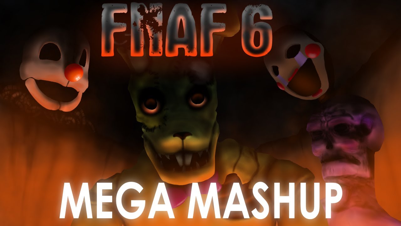[FNAF] - FNAF 6 MEGA MASHUP by YingYang48 | COLLAB