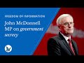 John McDonnell MP: &#39;A culture of secrecy has developed in government&#39; | Save our FOI