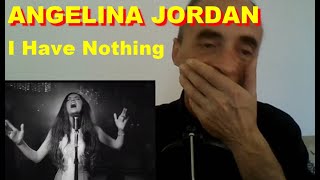 ANGELINA JORDAN - I Have Nothing !!! REACTION !!!