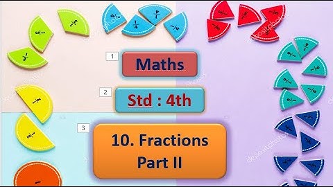 10. Fractions Part II   | Std : 4th  | Subject : Maths