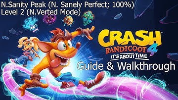 Crash Bandicoot 4 - N.Sanity Peak [N. Verted] (N.Sanely Perfect - 100% Guide) [4K]