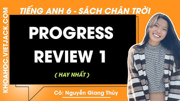 Tiếng Anh 6 Progress review 1 - trang 34, 37 | Friend Plus (HAY NHẤT)