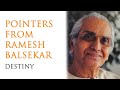 Pointers from Ramesh Balsekar - Destiny