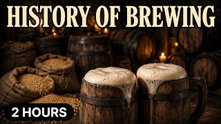 🍺 The Surprisingly Fascinating History of Brewing | Sleep History Documentary (2 Hours)